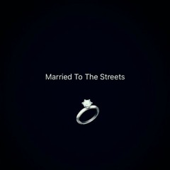 Married To The Streets w/ Dutch X