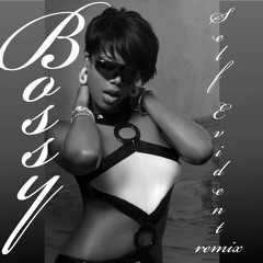 Bossy Self Evident Remix D/L