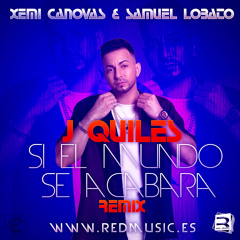 Justin Quiles - Si El Mundo Se Acabara (Xemi Canovas & Samuel Lobato Remix)