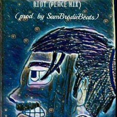 Riot Peacemix (Prod. By SamBrodieBeat)