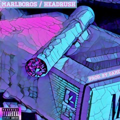 Marlboros / Headrush (Prod. by Dame G)