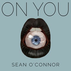On You - Sean O'Connor (Original Mix)