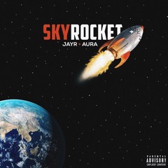 JAYR X AURA - SKY ROCKET