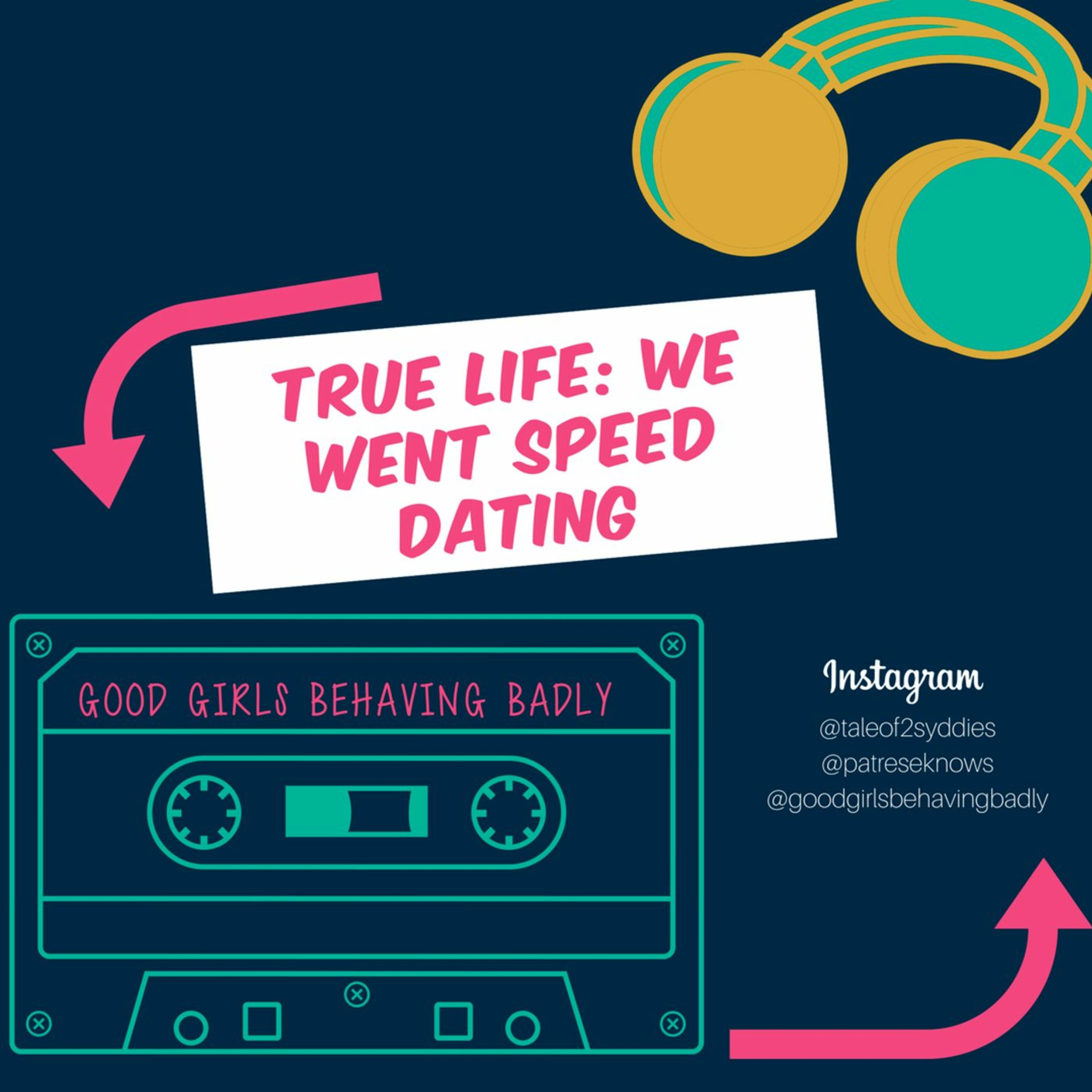 Episode 25: True Life - We Went Speed Dating episode artwork