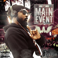 Main Event - J Fields