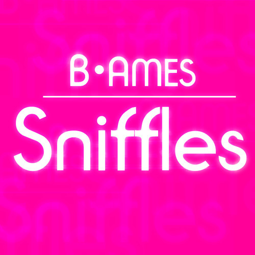 Sniffles (Can I Get a Bump)