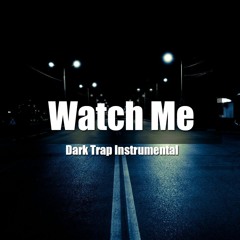 Dark Trap Instrumental NEW - Watch Me * For Sale *