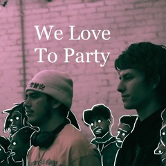 We Love To Party - Neeks Quez & TheBreezeWithFlo