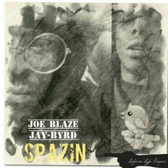 Joe Blaze Ft KYNG BYRD Spazin
