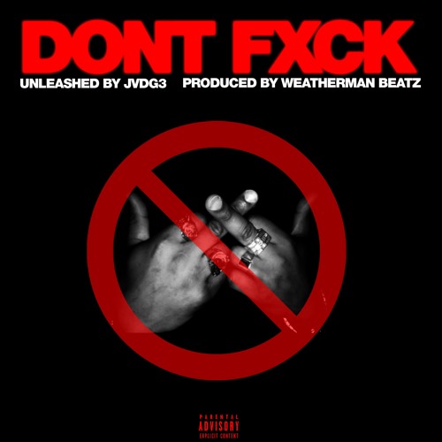 Dont Fxck [ Produced by Weatherman Beatz ]