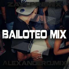 Bailoteo Mix - ZaycoRemix Ft. AlexanderDjMix