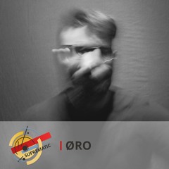 Suprematic Sounds Podcast 05 — Øro