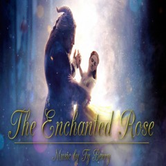 Fantasy Music - The Enchanted Rose | Music Inspired by Beauty and the Beast (Unofficial Soundtrack)