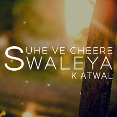 Suhe Ve Cheere Waleya | K Atwal (Official Audio)