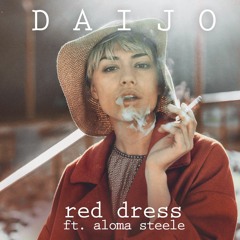 Daijo - Red Dress ft. Aloma Steele