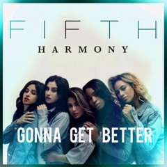 Fifth Harmony - Gonna Get Better (Nightcore)