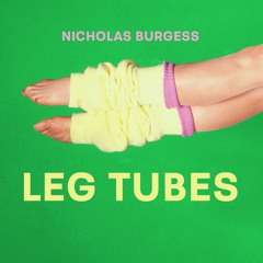Leg Tubes