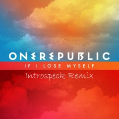 OneRepublic - If I Lose Myself (Introspeck Remix)