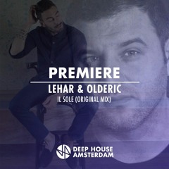 Premiere: Lehar & Olderic - Il Sole (Original Mix)