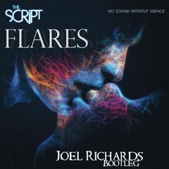 The Script - Flares (Joel Richards Bootleg)