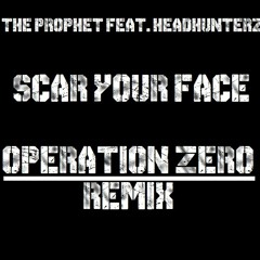 The Prophet Feat. Headhunterz - Scar Your Face (Operation Zero Remix) - FREE DOWNLOAD-
