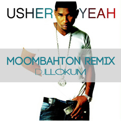 Usher - Yeah (Moombahton Remix By DJLLOKUM)