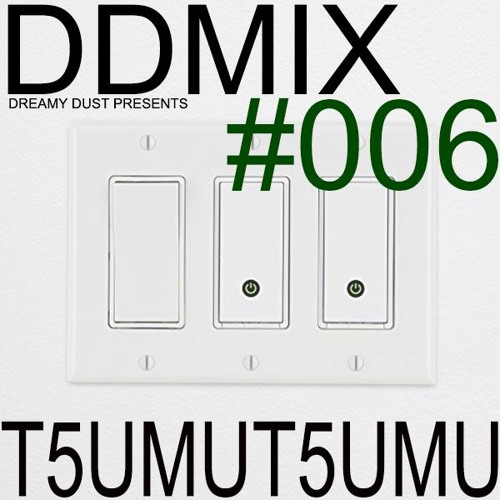 DDMIX#006 - T5UMUT5UMU