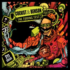 Coexist & Benson - "Turing Test" (Out Soon @ MainStage Records)