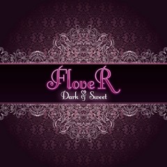 FloveR - Dark & Sweet 2017 Album Teaser