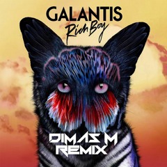 Galantis - Rich Boy (Dimas M Remix)*Click Buy For Free Download*