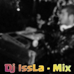 Dj IssLa - Mix  2017
