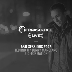 TRAXSOURCE LIVE! A&R Sessions #022 - Techno with Jonny Marciano and D-Formation