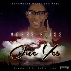 MOSES BLISS "One Yes"