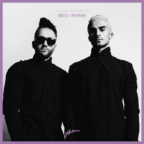 Axtone Presents: MEG \ NERAK