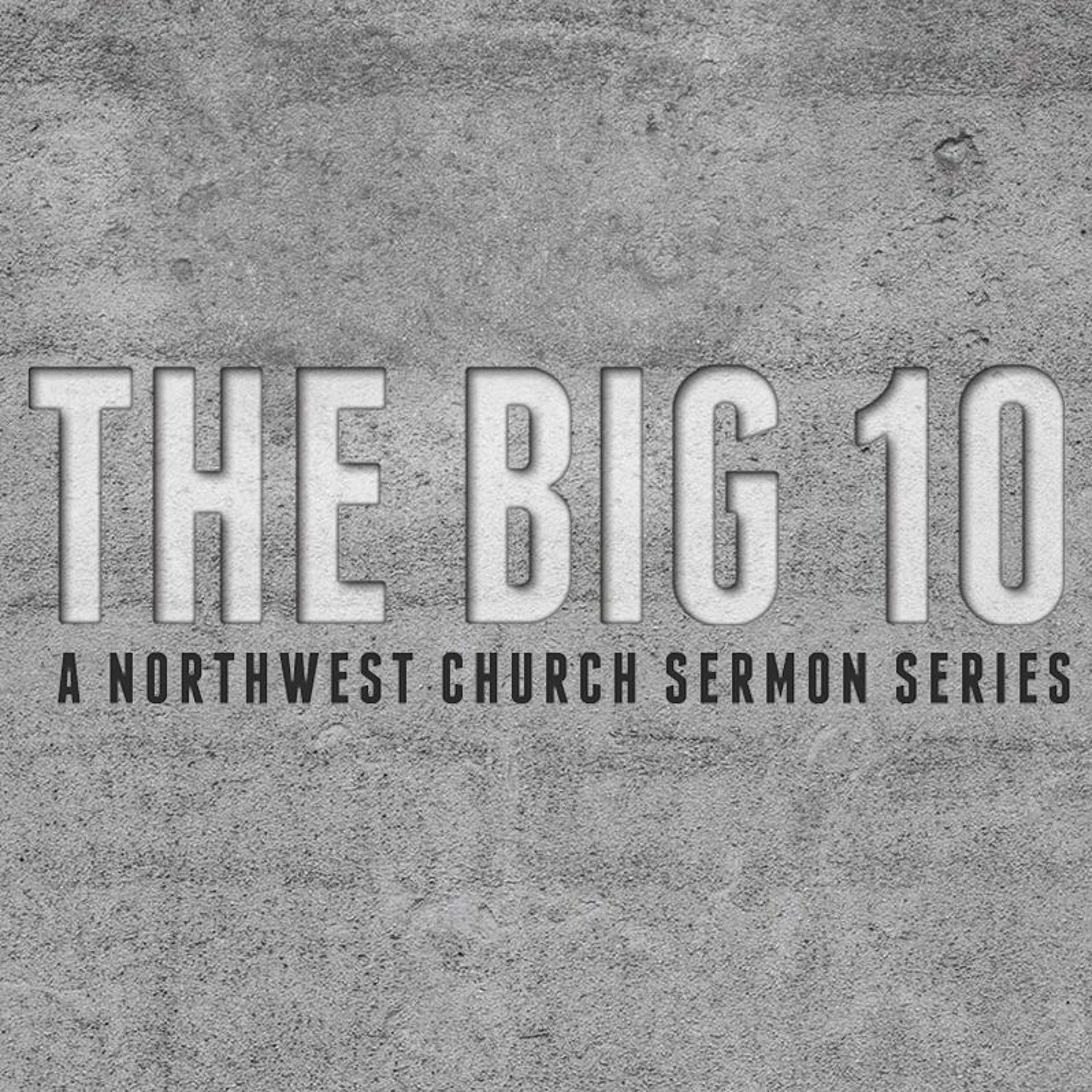 The Big 10 -  Honor Your Parents - Pastor Aslinn Bouton episode artwork
