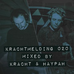 Krachtmelding Podcast 020 [Mixed By: Kracht & HAYPAH]