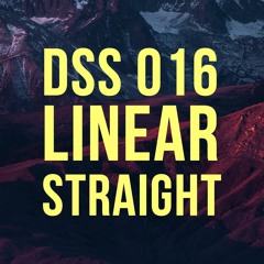 DSS 016 | Linear Straight