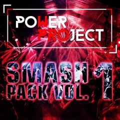 Power Project SMASH PACK VOL.1  🔥🔥🔥 [Buy = Free Download]