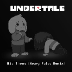 Undertale - His Theme (Heavy Pulse Remix)