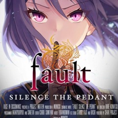 Fault: Silence The Pedant Intro Song