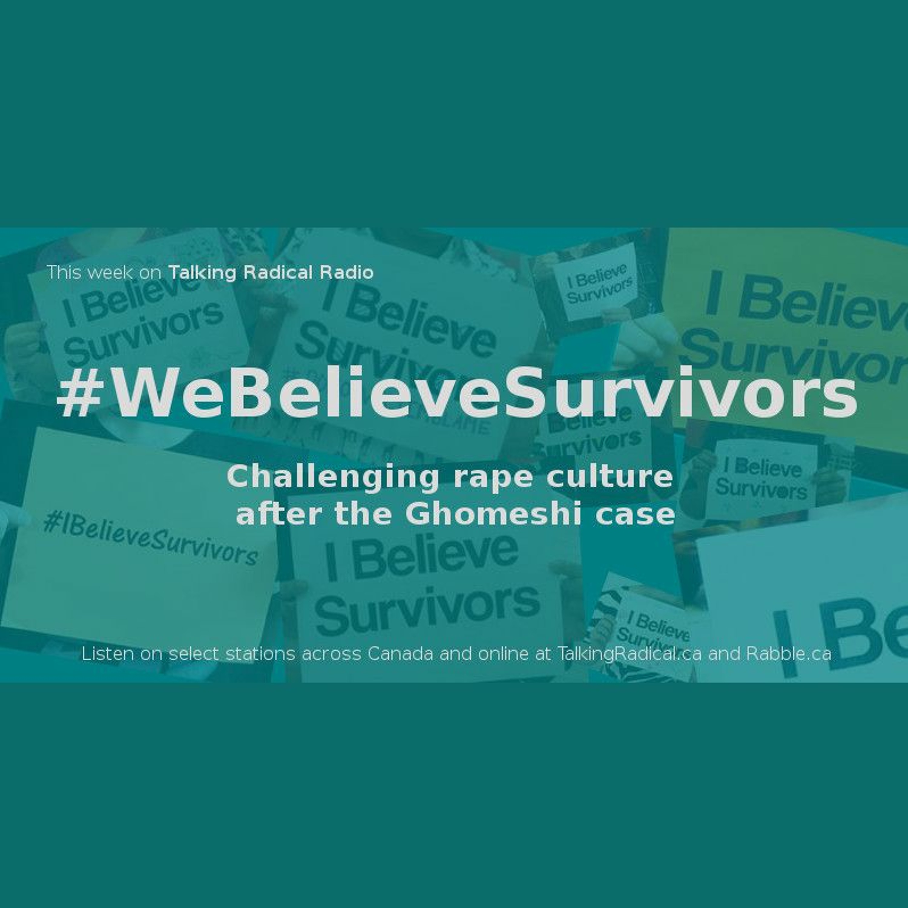 TRR ep. 166 (May 4/2016): We Believe Survivors: Challenging rape culture after the Ghomeshi case