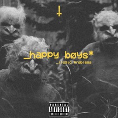 _happy bøys* (drinking to forget remembering