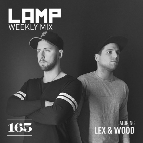 LAMP Weekly Mix #165 feat. Lex & Wood