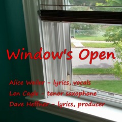 Window's Open (feat. Alice Weiler - vocals, Len Cagle - tenor saxophone)