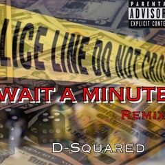 Wait A Minute Remix