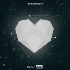 Dreweybear - Heartless