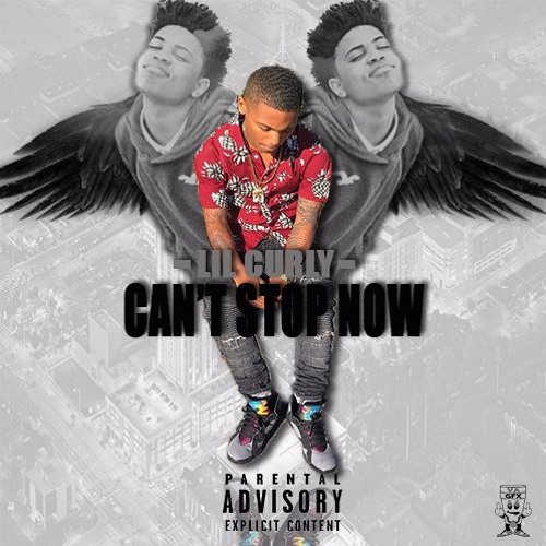 Lil Curly- Can't Stop Now