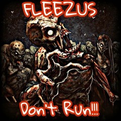 Fleezus - Don't Run Fleestyle