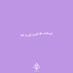 I Got It All (with The Weeknd) *BUY4FREEDL*