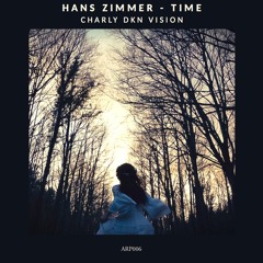 Hans Zimmer - Time (Charly DKN Vision) [Free Bonus Track from Symbiose Album]